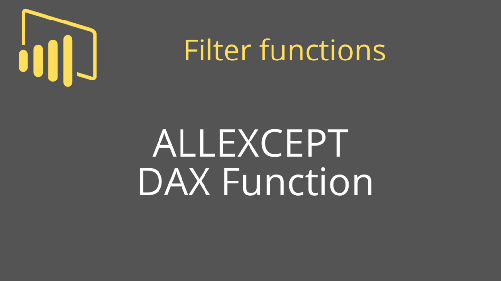 Power BI DAX - ALLEXCEPT function - Power BI Docs