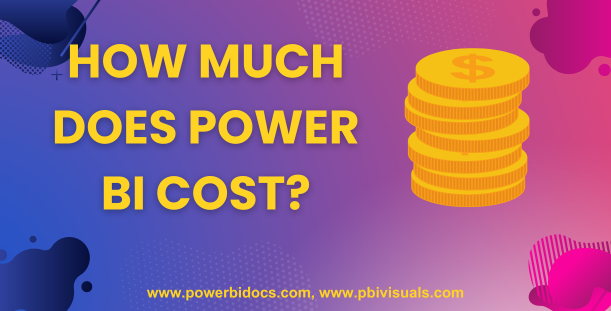 How Much Does Power BI Cost