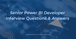 50+ Senior Power BI Developer Interview Questions and Answers (2026 ...
